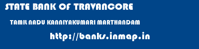 STATE BANK OF TRAVANCORE  TAMIL NADU KANNIYAKUMARI MARTHANDAM   banks information 
